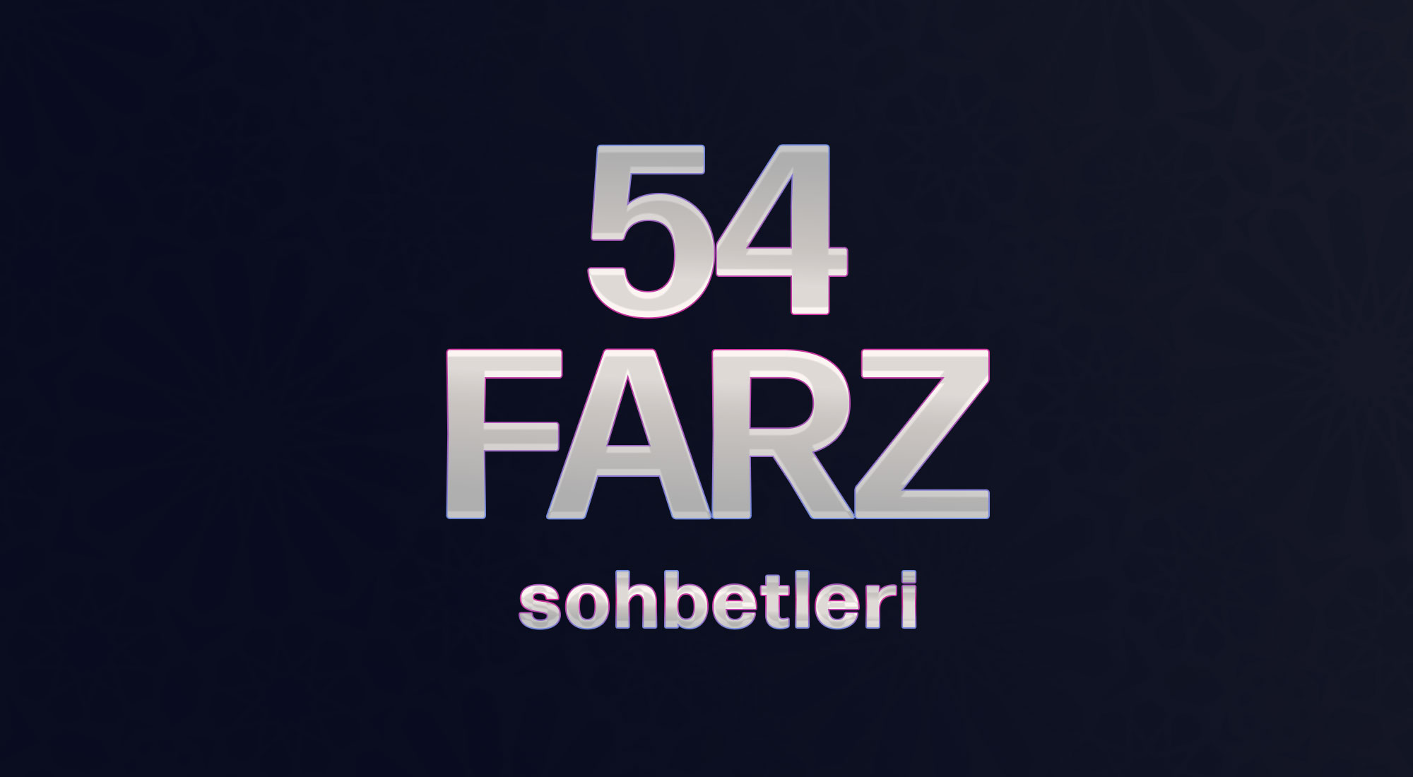 54 FARZ SOHBETLERİ